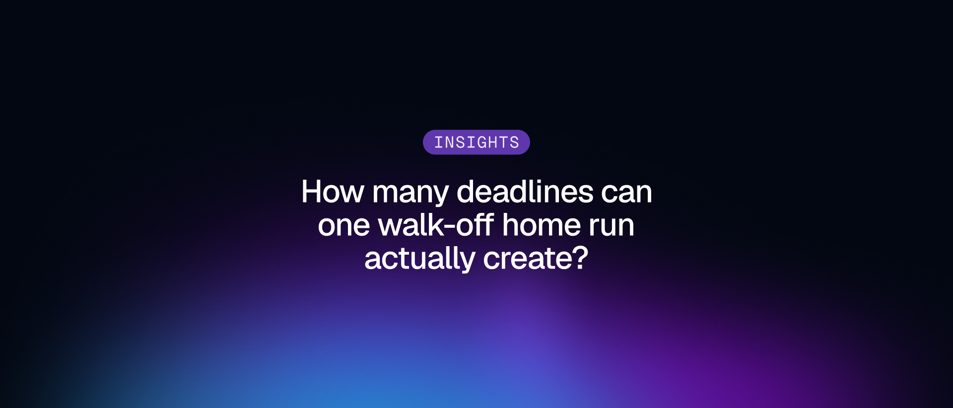 How many deadlines can one walk-off home run actually create