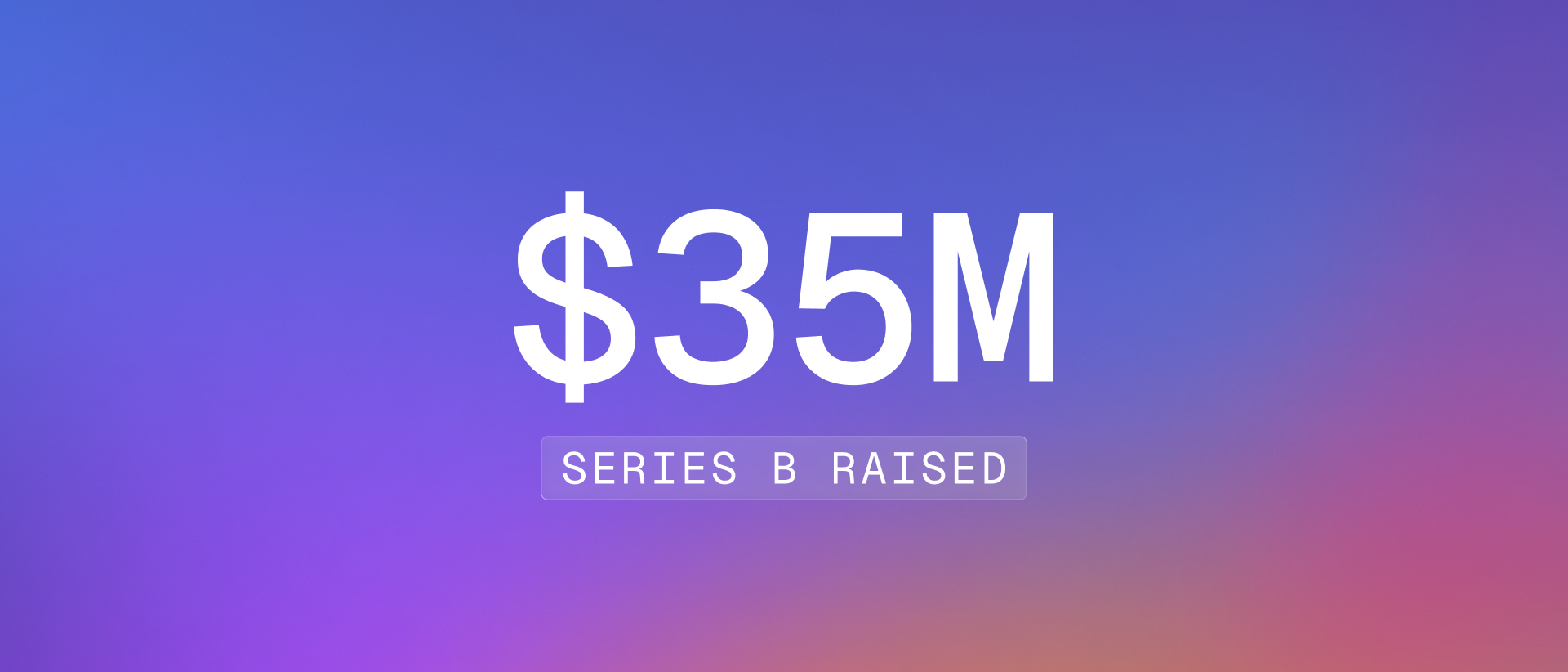 35 million dollars raised in Gradial Series B funding