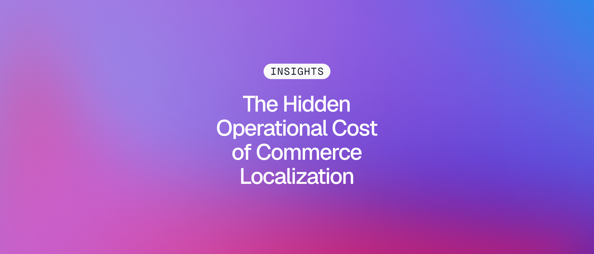 Purple and blue gradient graphic with a COMMERCE badge and the headline The Hidden Cost of Commerce Localization.