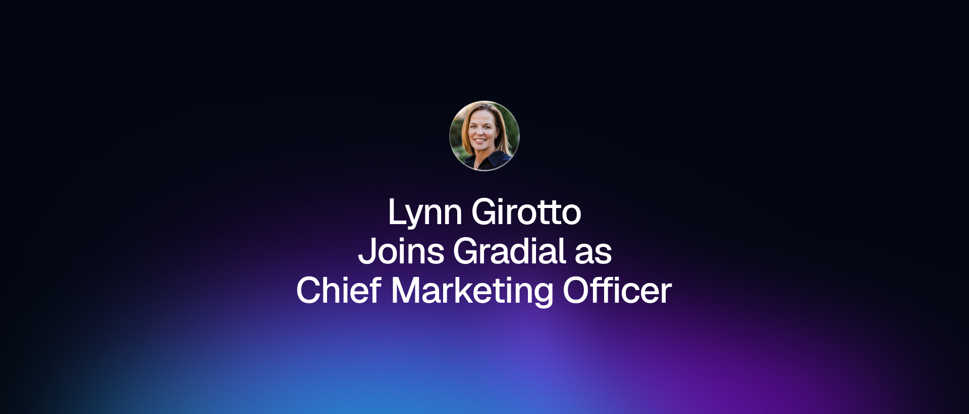 Lynn Girotto joins Gradial as Chief Marketing Officer