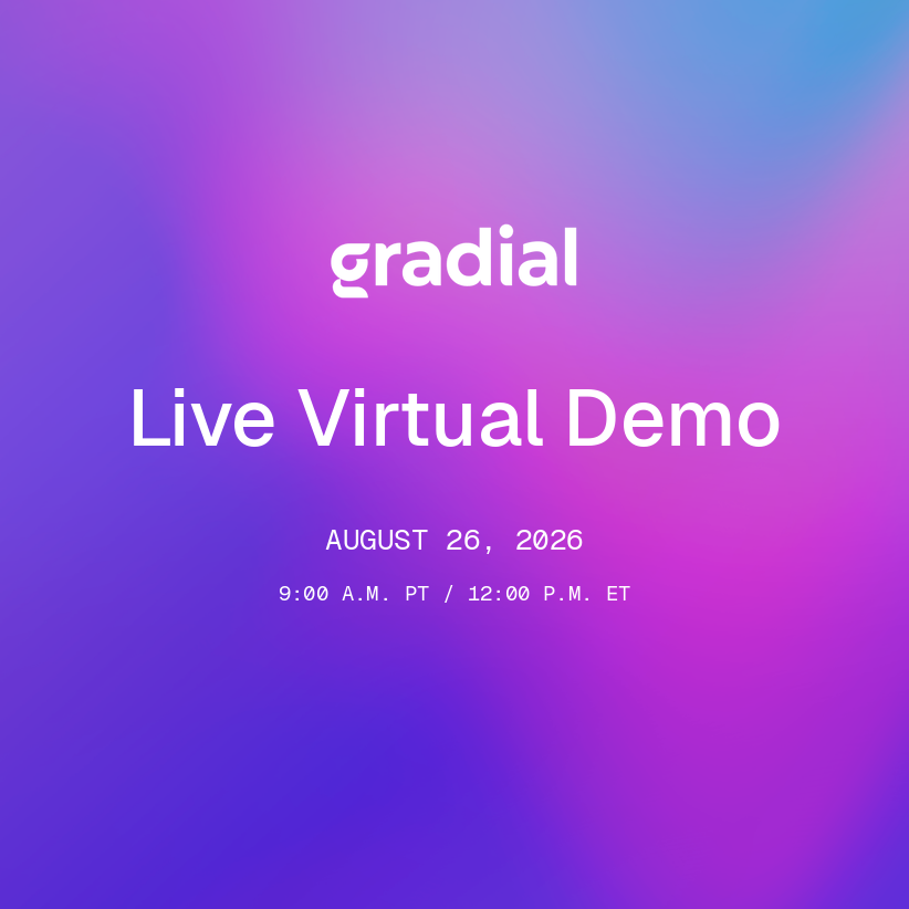 Gradial Live Virtual Demo, August 26, 2026 at 9:00 a.m. PT and 12:00 p.m. ET